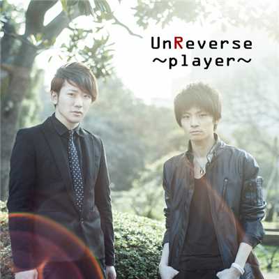 〜player〜/UnReverse