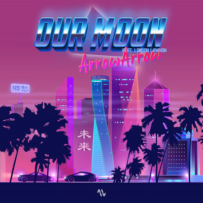 Our Moon(feat. London Lawhon)/ArrowArrow