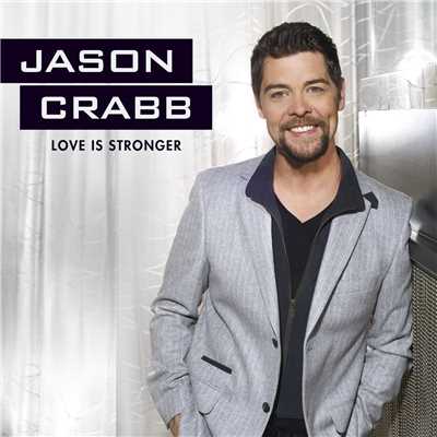 Love Is Stronger/Jason Crabb