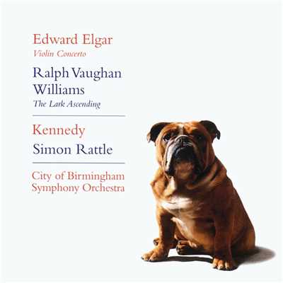 Elgar: Violin Concerto & Vaughan Williams: The Lark Ascending/Nigel Kennedy／City of Birmingham Symphony Orchestra／Sir Simon Rattle
