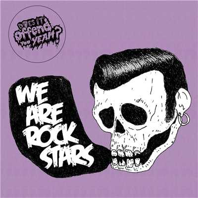 We Are Rockstars (Radio Edit)/Does It Offend You