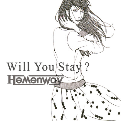 Will You Stay？/Hemenway