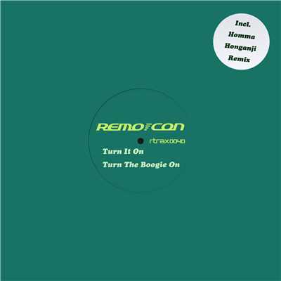 Turn It On, Turn The Boogie On/REMO-CON
