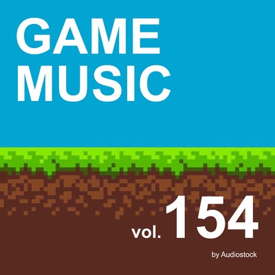 アルバム/GAME MUSIC, Vol. 154 -Instrumental BGM- by Audiostock/Various Artists