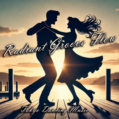 Radiant Groove Flow/Tokyo Dancing Music