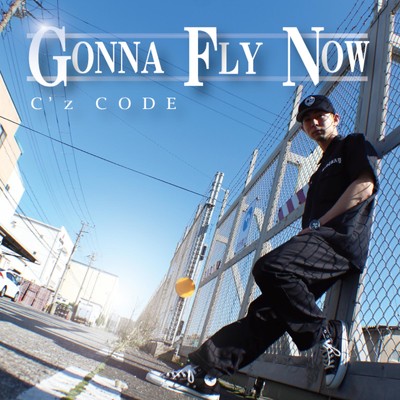 GONNA FLY NOW/C'z CODE