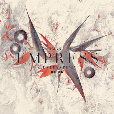 シングル/Empress (Zeds Dead Remix)/IMANU