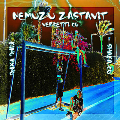 シングル/Nemuzu zastavit (Explicit) (featuring Forest Blunt, Shaka CG)/Vercetti CG