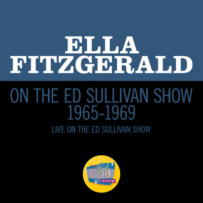 アルバム/Ella Fitzgerald On The Ed Sullivan Show 1965-1969 (Medley／Live On The Ed Sullivan Show 1965-1969)/エラ・フィッツジェラルド