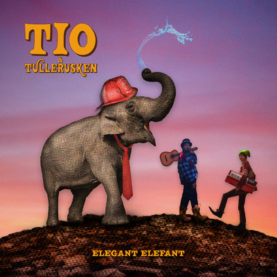 アルバム/Elegant Elefant/Tio & Tullerusken