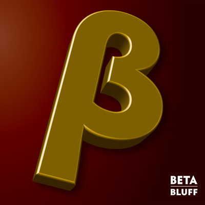 β(BETA)/BLUFF
