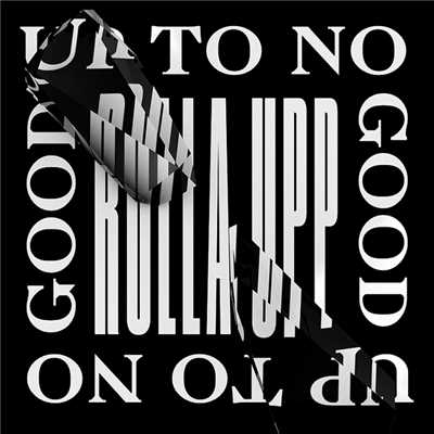 シングル/Rulla Upp/Up To No Good