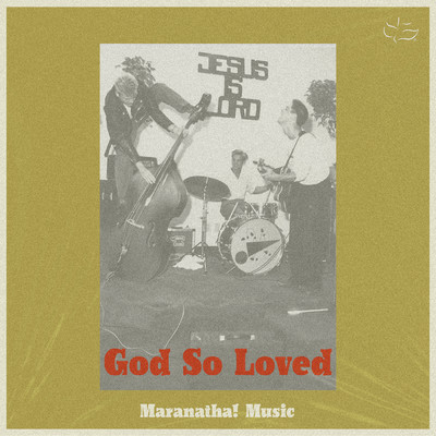 God So Loved (featuring Matthew Zigenis／Studio)/Maranatha！ Music