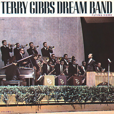 アルバム/The Dream Band, Vol. 3: Flying Home/Terry Gibbs Dream Band