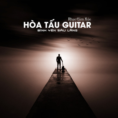 Hoa Tau Guitar Nhac Phap Khong Loi Binh Yen Sau Lang/Nhac Cam Xuc
