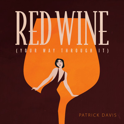 Red Wine (Your Way Through It)/Patrick Davis