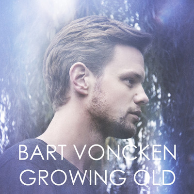 Growing Old/Bart Voncken