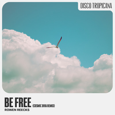 Be Free (Cosmic Diva Remix)/Rowen Reecks