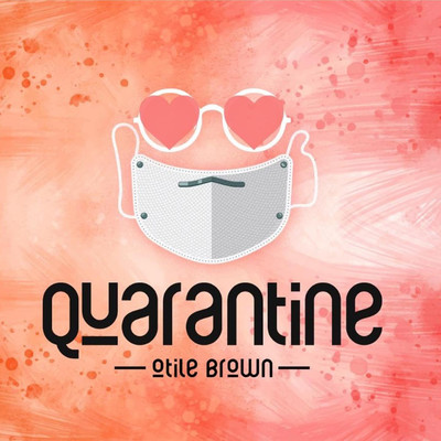 Quarantine/Otile Brown