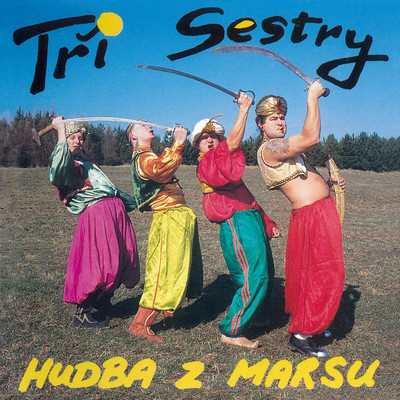 アルバム/Hudba z marsu/Tri Sestry