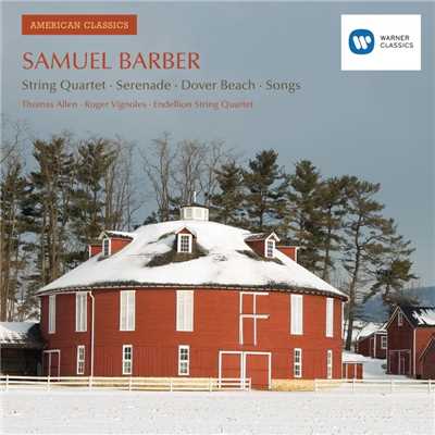 Barber: String Quartet, Serenade, Dover Beach & Songs/Sir Thomas Allen／Endellion String Quartet／Roger Vignoles