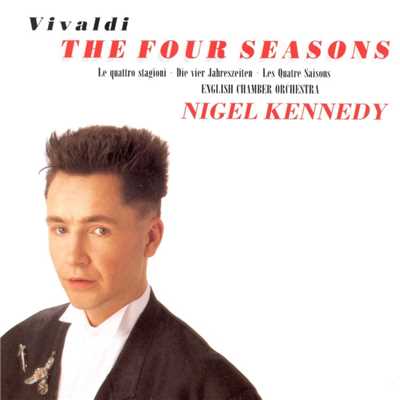 The Four Seasons, Violin Concerto in E Major, Op. 8 No. 1, RV 269 ”Spring”: I. Allegro/Nigel Kennedy