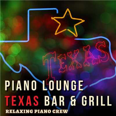 Piano Lounge: Texas Bar & Grill/Relaxing Piano Crew