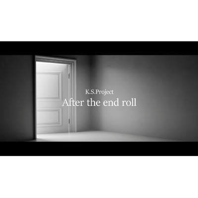 After the end roll/K.S.Project
