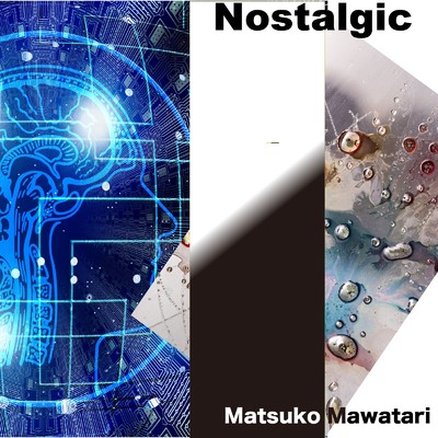 シングル/Nostalgic/Matsuko Mawatari