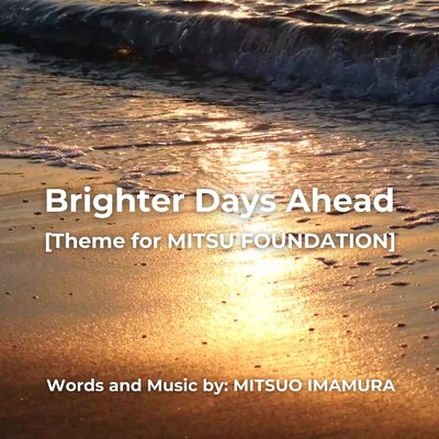 Brighter Days Ahead/MITSUO IMAMURA