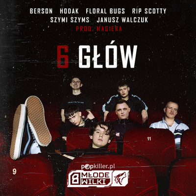 シングル/6 Glow (Explicit) (featuring Berson, Hodak, Floral Bugs, RIP SCOTTY, Szymi Szyms, Janusz Walczuk, Magiera)/Popkiller Mlode Wilki