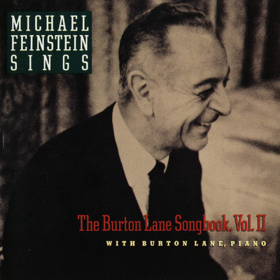 アルバム/Michael Feinstein Sings ／ The Burton Lane Songbook, Vol. II/マイケル・ファインスタイン