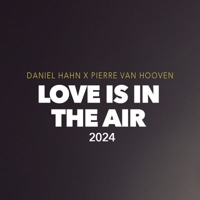 Love Is In The Air/Daniel Hahn／Pierre van Hooven／Scotty