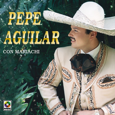 アルバム/Pepe Aguilar Con Mariachi/Pepe Aguilar