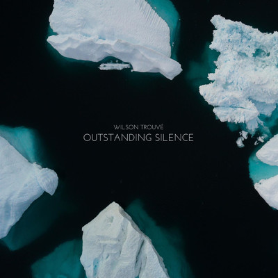 Outstanding Silence/Wilson Trouve