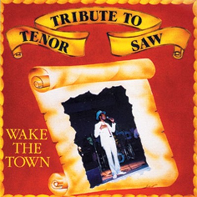 アルバム/Tribute To Tenor Saw: Wake The Town/Tenor Saw