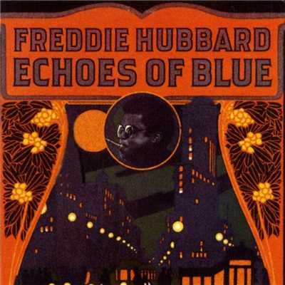 アルバム/Echoes Of Blue/Freddie Hubbard