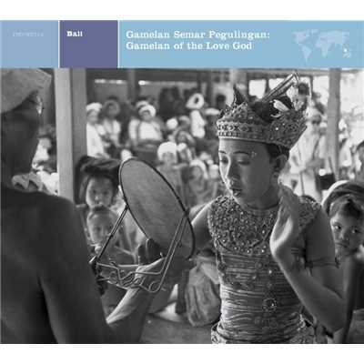 Bali:  Ganelan Semar Pegulingan: Gamelan Of The Love God/Various Artists