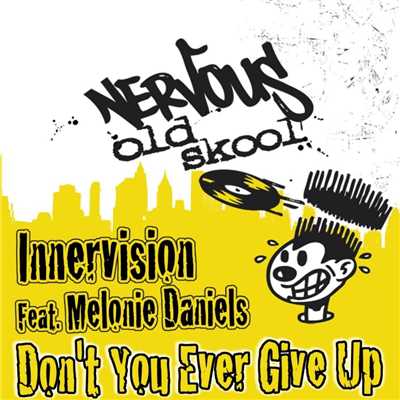 アルバム/Don't You Ever Give Up (feat. Melonie Daniels)/Innervision