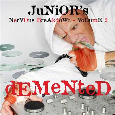 アルバム/Junior's Nervous Breakdown 2: Demented/Junior Vasquez