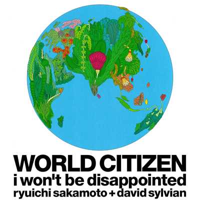 シングル/WORLD CITIZEN -I won't be disappointed-(short version)/坂本龍一+デヴィッド・シルヴィアン