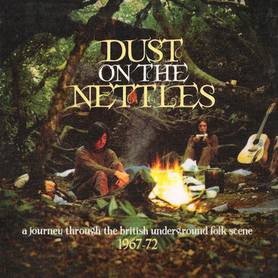 アルバム/Dust On The Nettles (A Journey Through The British Underground Folk Scene 1967-1972)/Various Artists