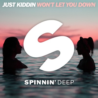 Won't Let You Down/Just Kiddin