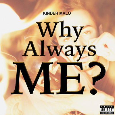 シングル/Why Always Me？/Kinder Malo