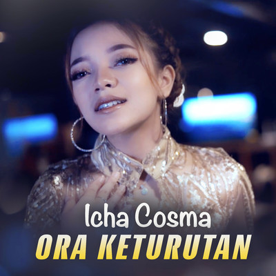 シングル/Ora Keturutan/Icha Cosma