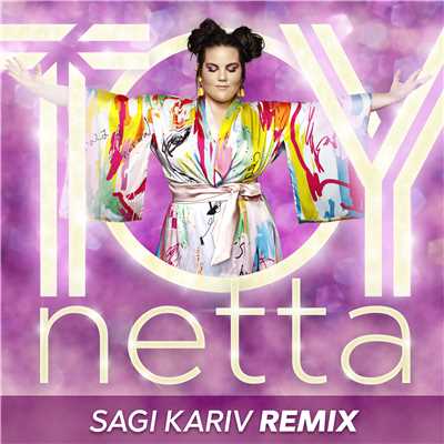 Toy (Sagi Kariv Remixes)/Netta