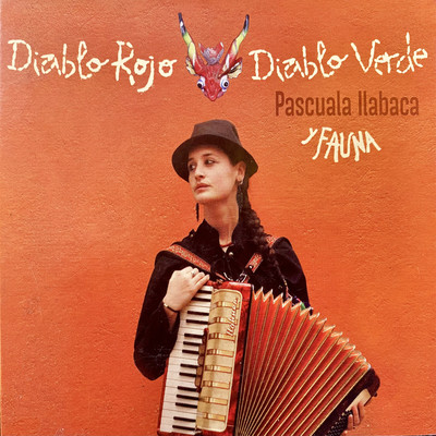アルバム/Diablo Rojo Diablo Verde/Pascuala Ilabaca y Fauna