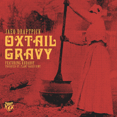 Oxtail Gravy (feat. Kudaboy)/Jaeo Draftpick
