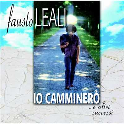 アルバム/Io Camminero...e Altri Successi/Fausto Leali