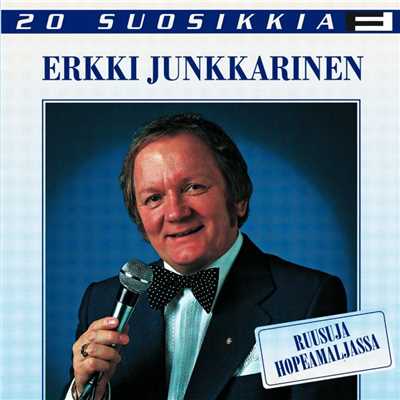 シングル/Ruusuja hopeamaljassa/Erkki Junkkarinen